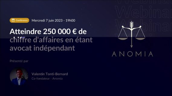 Conférence : Atteindre 250 000 € de chiffre d’affaires en tant qu’avocat indépendant !