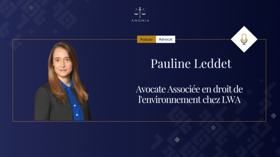 Réfléchissez à la profession comme un business. » Pauline Leddet – Avocate Associée en droit de l&rsquo;environnement chez LWA
