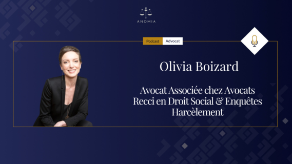 N&rsquo;ayez pas peur de prendre des risques. » Olivia Boizard – Avocat Associée chez Avocats Recci en Droit Social & Enquêtes Harcèlement